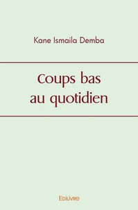 Coups bas au quotidien