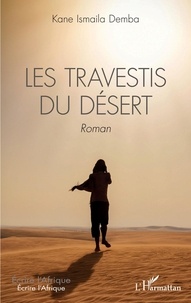 Kane Ismaila Demba - Les travestis du désert.