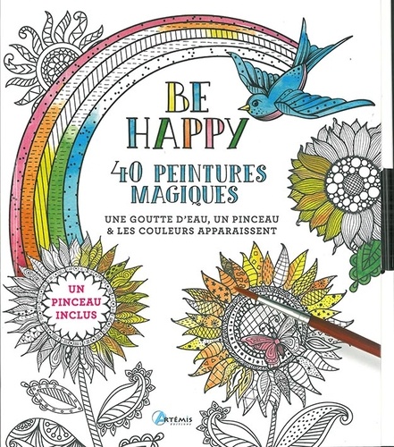 Be Happy, 40 peintures magiques. Une goutte d'eau, un pinceau et les couleurs apparaissent. Un pinceau inclus