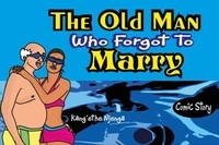  kang'ethe njenga - The Old Man who Forgot to Marry.