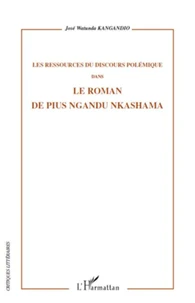 Les ressources du discours polémique dans le roman de Pius Ngandu Nkashama