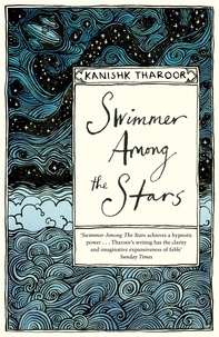 Kanishk Tharoor - Swimmer Among the Stars.