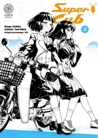  Kanitan et Tone Kôken - Super Cub Tome 3 : .