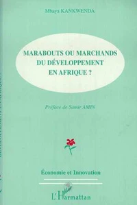 Marabouts ou marchands du développement en Afrique ?