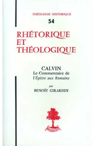 Th n54 - rhetorique et theologie - calvin - lecommentaire de l'epitre aux romains