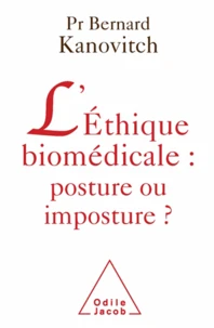 Ethique biomédicale: posture ou imposture? (L')