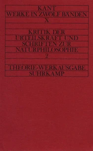 Kritik der Urteilskraft und naturphilosophische Schriften 2