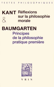 Réflexions sur la philosophie morale précédé de Principes de la philosophie pratique première