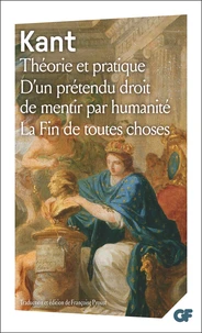 Théorie et pratique.D'un prétendu droit de mentir par humanité.La fin de toutes choses