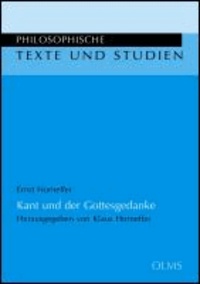 Kant und der Gottesgedanke Teil 1 + 2 - Eine Interpretation. Herausgegeben von Klaus Horneffer. Mit einem Vorwort von Thomas Mittmann..