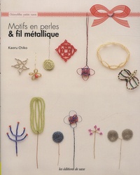 Kaoru Chiko - Motifs en perles & fil métallique.