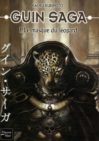 Kaoru Kurimoto - Guin Saga Tome 1 : Le masque du léopard.