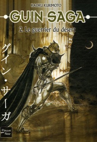 Kaoru Kurimoto - Guin Saga Tome 2 : Le guerrier du désert.