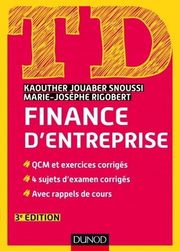 Kaouther Jouaber Snoussi et Marie-Josèphe Rigobert - Finance d'entreprise - QCM et exercices corrigés ; 4 sujets d'examen corrigés ; Avec rappels de cours.