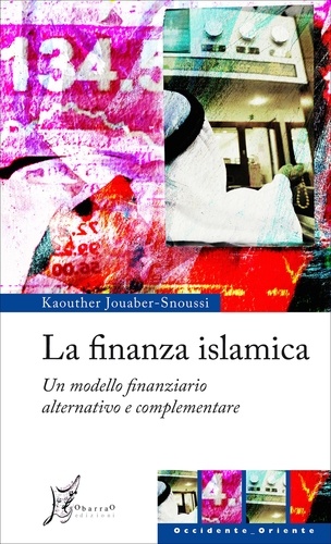 Kaouther Jouaber-Snoussi et Alessandro Giarda - La finanza islamica.