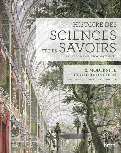 Histoire des sciences et des savoirs. Tome 2, Modernité et globalisation