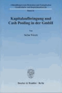Kapitalaufbringung und Cash Pooling in der GmbH.