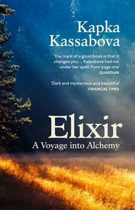 Kapka Kassabova - Elixir - In the Valley at the End of Time.