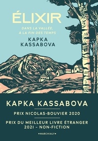 Kapka Kassabova - Elixir - Dans la vallée, à la fin des temps.