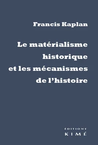 Le matérialisme historique et les mécanismes de l'Histoire