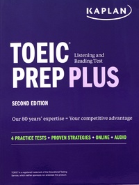  Kaplan Publishing - TOEIC Listening and Reading Test Prep Plus - 4 Practice Tests + Proven Strategies + Online + Audio.