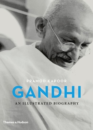 Kapoor Pramod - Gandhi an illustrated biography.