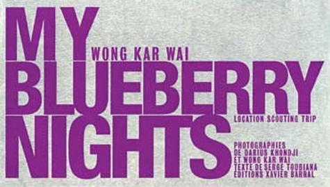 Kar Wai Wong et Serge Toubiana - My Blueberry Nights.