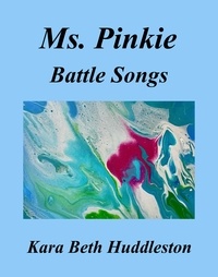  Kara Beth Huddleston - Ms. Pinkie,  Battle Songs - The Gift, #7.