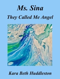  Kara Beth Huddleston - Ms. Sina, They Called Me Angel - The Gift, #5.