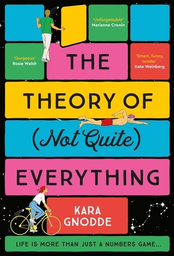 Kara Gnodde - The Theory of (Not Quite) Everything - A Tender, Uplifting Debut Novel from 'One to Watch'.