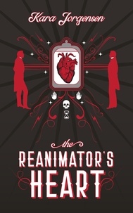  Kara Jorgensen - The Reanimator's Heart - The Reanimator Mysteries, #1.
