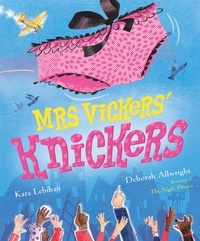 Kara Lebihan et Deborah Allwright - Mrs Vickers Knickers.