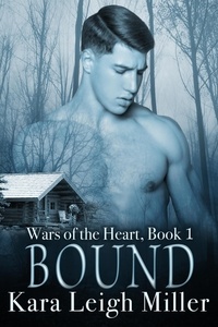  Kara Leigh Miller - Bound - Wars of the Heart, #1.