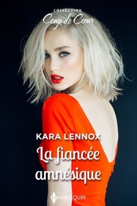 Kara Lennox - La fiancée amnésique.