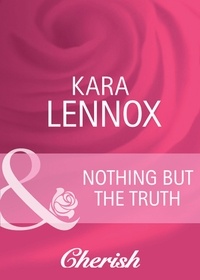 Kara Lennox - Nothing But The Truth.