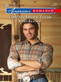 Kara Lennox - One Stubborn Texan.