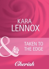 Kara Lennox - Taken To The Edge.