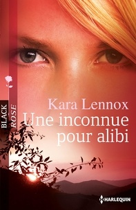 Kara Lennox et Kara Lennox - Une inconnue pour alibi.