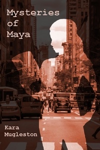 Kara Mugleston - Mysteries of Maya - Mysteries of Maya, #1.