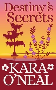  Kara O'Neal - Destiny's Secrets - Texas Brides of Pike's Run, #11.