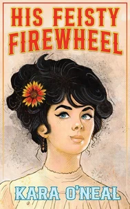 His Feisty Firewheel