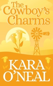  Kara O'Neal - The Cowboy's Charms - Texas Brides of Pike's Run, #3.