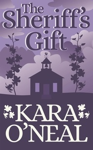  Kara O'Neal - The Sheriff's Gift - Texas Brides of Pike's Run, #2.