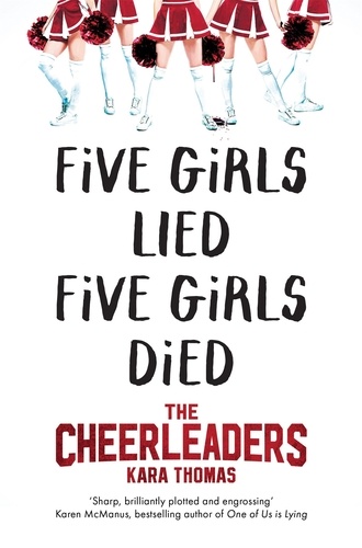 Kara Thomas - The Cheerleaders - A Dark and Twisty Thriller That Will Leave You Breathless.