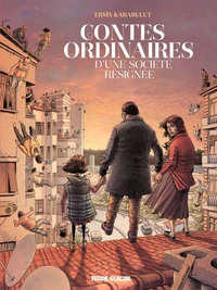 Contes ordinaires d'une société résignée