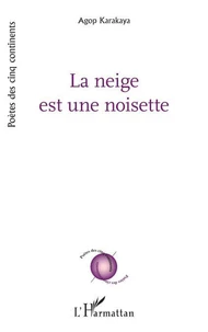 La neige est une noisette