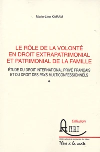 Le rôle de la volonté en droit extrapatrimonial et patrimonial de la famille
