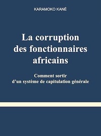 Karamoko Kané - La corruption des fonctionnaires africains.