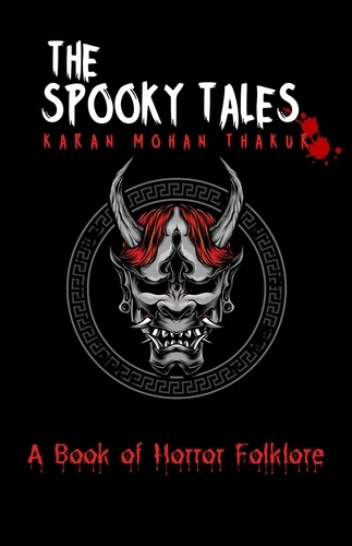  Karan Mohan Thakur - The Spooky Tales:A Book of Horror Folklore.