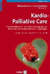 Kardio-Palliative Care - Praxishandbuch zur palliativen Versorgung von Menschen mit kardiologischen Erkrankungen.